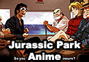 Jurassic Park as an Anime