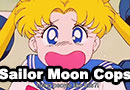 Sailor Moon Get Attacked By Cops
