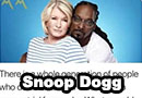 Snoop Dogg & Martha Stewart