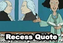 The Teacher from Recess Quotes